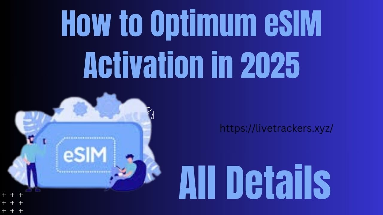 How to Optimum eSIM Activation in 2025